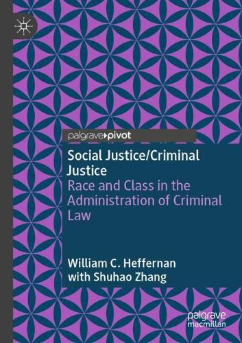 Social Justice/Criminal Justice: Race and Class in the Administration of Criminal Law