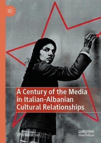 A Century of the Media in Italian-Albanian Cultural Relationships