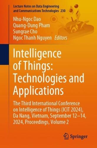 Intelligence of Things: Technologies and Applications: The Third International Conference on Intelligence of Things (ICIT 2024), Da Nang, Vietnam, September 12-14, 2024, Proceedings, Volume 2