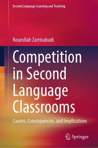 Competition in Second Language Classrooms: Causes, Consequences, and Implications