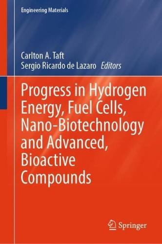 Progress in Hydrogen Energy, Fuel Cells, Nano-Biotechnology and Advanced, Bioactive Compounds