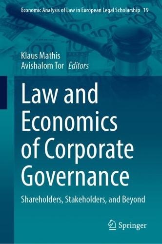 Law and Economics of Corporate Governance: Shareholders, Stakeholders, and Beyond