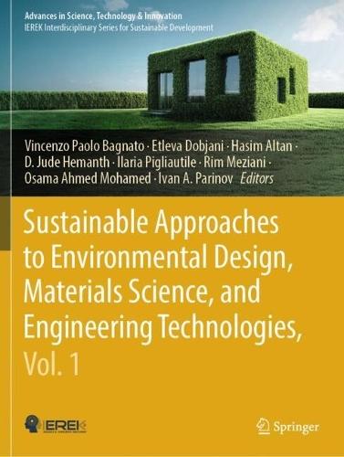 Sustainable Approaches to Environmental Design, Materials Science, and Engineering Technologies, Vol. 1