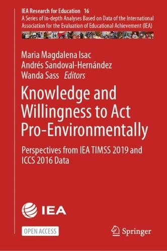 Knowledge and Willingness to Act Pro-Environmentally: Perspectives from IEA TIMSS 2019 and ICCS 2016 Data