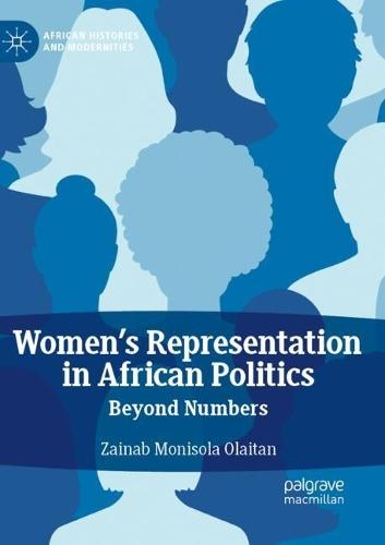 Women's Representation in African Politics: Beyond Numbers