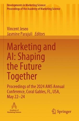 Marketing and AI: Shaping the Future Together: Proceedings of the 2024 AMS Annual Conference, Coral Gables, FL, USA, May 22–24