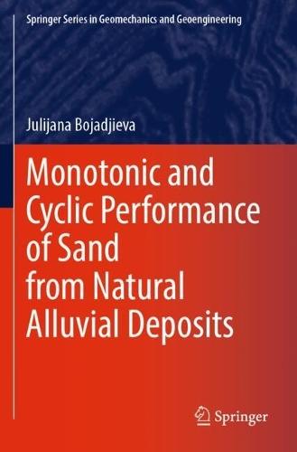 Monotonic and Cyclic Performance of Sand from Natural Alluvial Deposits