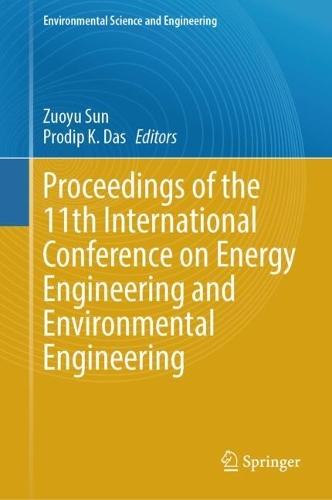 Proceedings of the 11th International Conference on Energy Engineering and Environmental Engineering