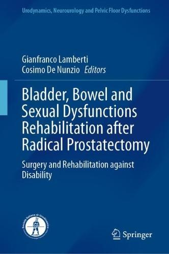 Bladder, Bowel and Sexual Dysfunctions Rehabilitation after Radical Prostatectomy: Surgery and Rehabilitation against Disability