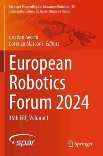 European Robotics Forum 2024: 15th ERF, Volume 1
