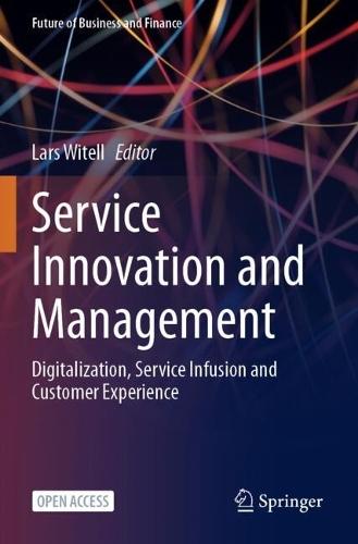 Service Innovation and Management: Digitalization, Service Infusion and Customer Experience