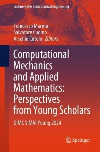 Computational Mechanics and Applied Mathematics: Perspectives from Young Scholars: GIMC SIMAI Young 2024