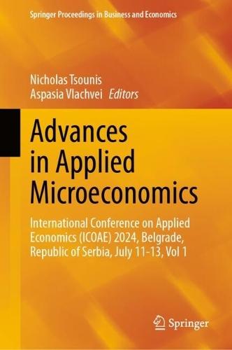 Advances in Applied Microeconomics: International Conference on Applied Economics (ICOAE) 2024, Belgrade, Republic of Serbia, July 11-13, Vol 1