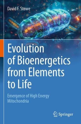 Evolution of Bioenergetics from Elements to Life: Emergence of High Energy Mitochondria