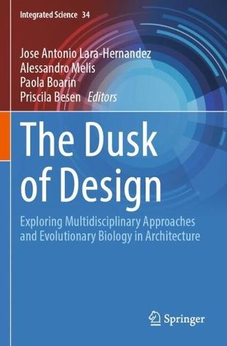 The Dusk of Design: Exploring Multidisciplinary Approaches and Evolutionary Biology in Architecture
