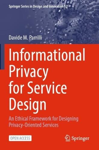Informational Privacy for Service Design: An Ethical Framework for Designing Privacy-Oriented Services