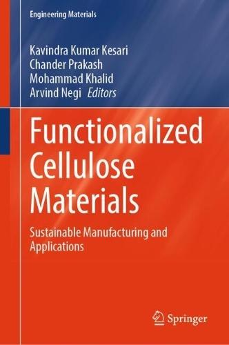 Functionalized Cellulose Materials: Sustainable Manufacturing and Applications