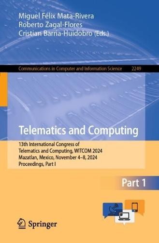 Telematics and Computing: 13th International Congress of Telematics and Computing, WITCOM 2024, Mazatlan, Mexico, November 4–8, 2024, Proceedings, Part I