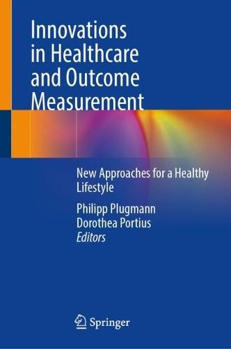 Innovations in Healthcare and Outcome Measurement: New Approaches for a Healthy Lifestyle
