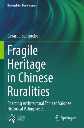 Fragile Heritage in Chinese Ruralities: Enacting Architectural Tools to Valorize Historical Palimpsests