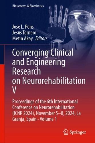 Converging Clinical and Engineering Research on Neurorehabilitation V: Proceedings of the 6th International Conference on Neurorehabilitation (ICNR 2024), November 5–8, 2024, La Granja, Spain - Volume 1