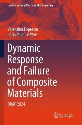 Dynamic Response and Failure of Composite Materials: DRAF 2024