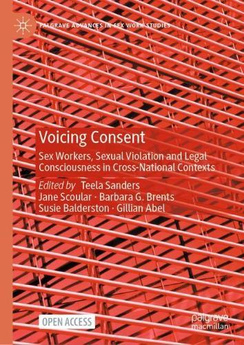 Voicing Consent: Sex Workers, Sexual Violation and Legal Consciousness in Cross-National Contexts