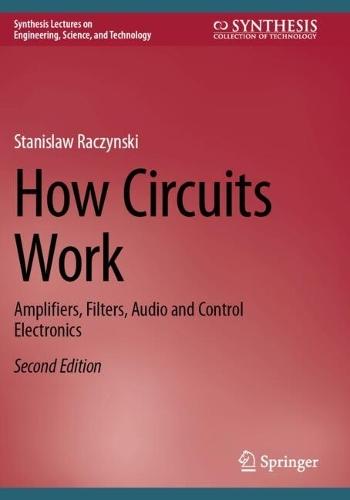 How Circuits Work: Amplifiers, Filters, Audio and Control Electronics