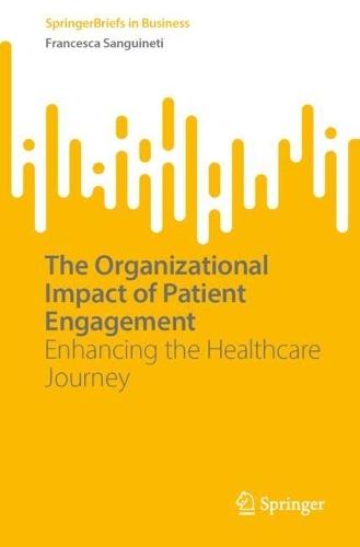 The Organizational Impact of Patient Engagement: Enhancing the Healthcare Journey