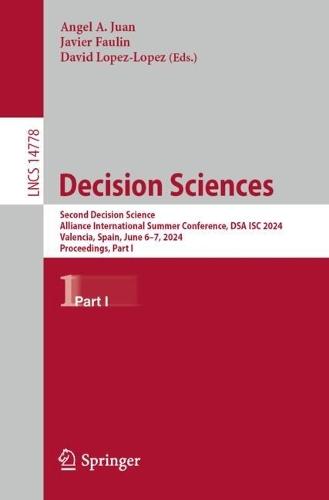 Decision Sciences: Second Decision Science Alliance International Summer Conference, DSA ISC 2024, Valencia, Spain, June 6–7, 2024, Proceedings, Part I
