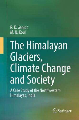 The Himalayan Glaciers, Climate Change and Society: A Case Study of the Northwestern Himalayas, India
