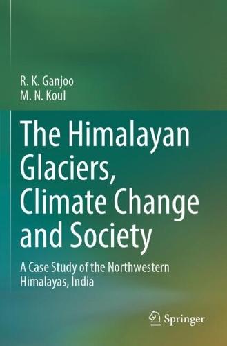The Himalayan Glaciers, Climate Change and Society: A Case Study of the Northwestern Himalayas, India