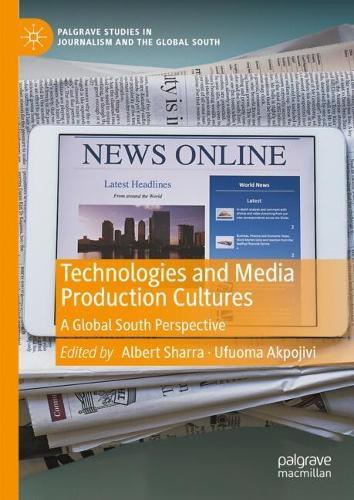 Technologies and Media Production Cultures: A Global South Perspective