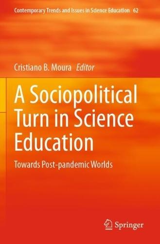 A Sociopolitical Turn in Science Education: Towards Post-pandemic Worlds
