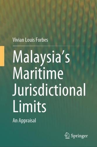 Malaysia's Maritime Jurisdictional Limits: An Appraisal