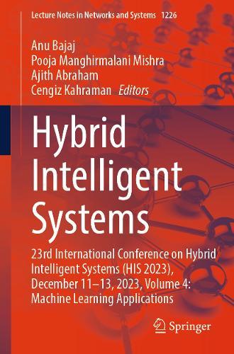 Hybrid Intelligent Systems: 23rd International Conference on Hybrid Intelligent Systems (HIS 2023), December 11-13, 2023, Volume 4: Machine Learning Applications