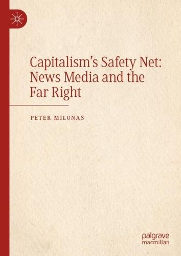 Capitalism's Safety Net: News Media and the Far Right