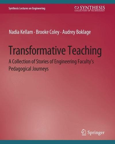 Transformative Teaching: A Collection of Stories of Engineering Faculty's Pedagogical Journeys