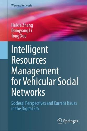 Intelligent Resources Management for Vehicular Social Networks: Societal Perspectives and Current Issues in the Digital Era