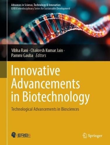 Innovative Advancements in Biotechnology: Technological Advancements in Biosciences