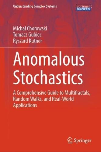 Anomalous Stochastics: A Comprehensive Guide to Multifractals, Random Walks, and Real-World Applications