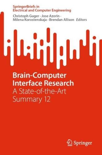 Brain-Computer Interface Research: A State-of-the-Art Summary 12