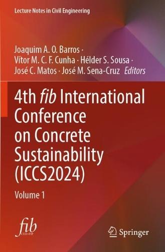 4th fib International Conference on Concrete Sustainability (ICCS2024): Volume 1