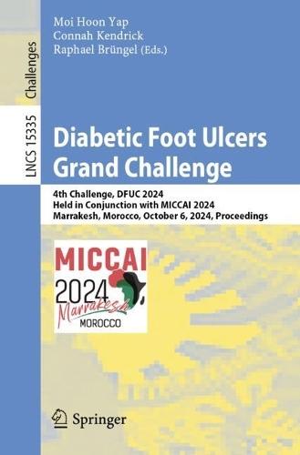 Diabetic Foot Ulcers Grand Challenge: 4th Challenge, DFUC 2024, Held in Conjunction with MICCAI 2024, Marrakesh, Morocco, October 6, 2024, Proceedings