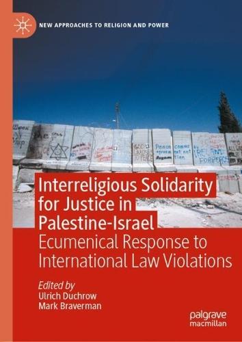 Interreligious Solidarity for Justice in Palestine-Israel: Ecumenical Response to International Law Violations