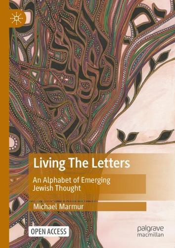 Living The Letters: An Alphabet of Emerging Jewish Thought