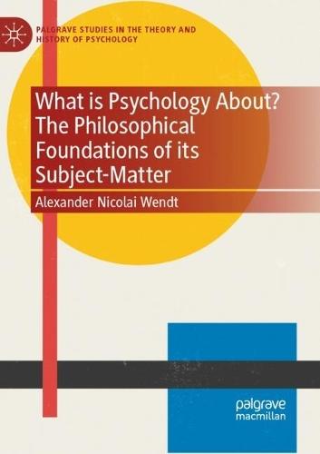 What is Psychology About? The Philosophical Foundations of its Subject-Matter