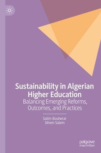 Sustainability in Algerian Higher Education: Balancing Emerging Reforms, Outcomes, and Practices