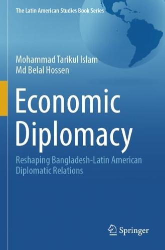 Economic Diplomacy: Reshaping Bangladesh-Latin American Diplomatic Relations