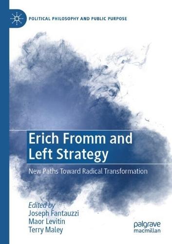 Erich Fromm and Left Strategy: New Paths Toward Radical Transformation